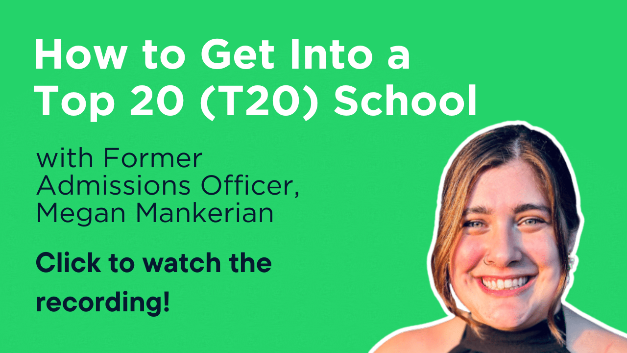 How to Get Into a Top 20 (T20) School, with Former Admissions Officer, Megan M.